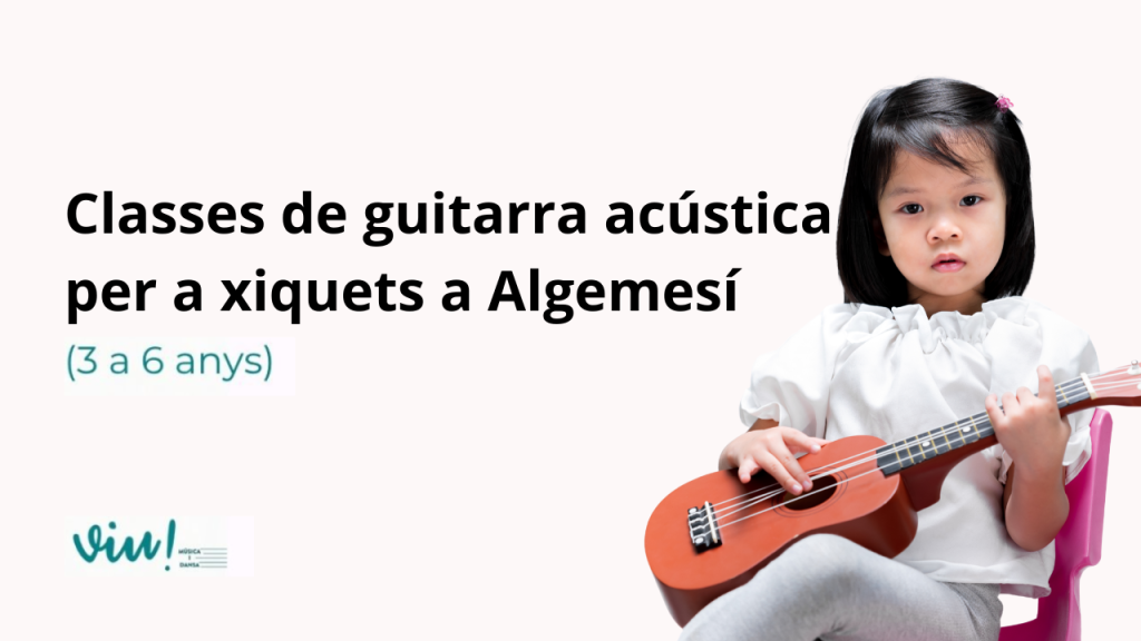 Classes-guitarra-acústica-xiquets-Algemesí-3-6-anys